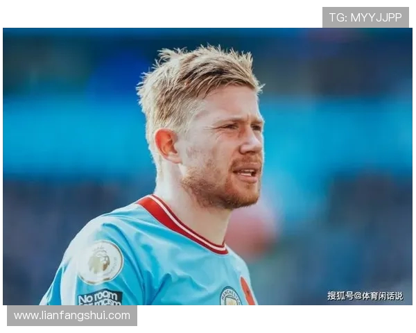 凯文·德布劳内领衔曼城攻防核心为球队争冠注入新动力